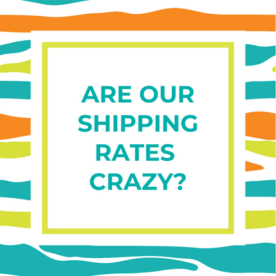 Are Our Shipping Rates Crazy?