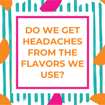 Do We Get Headaches From the Flavors We Use?
