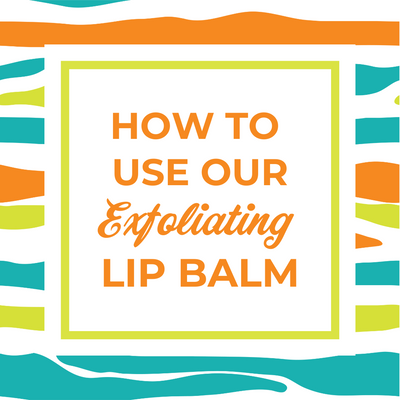 How to Use Our Exfoliating Lip Balm