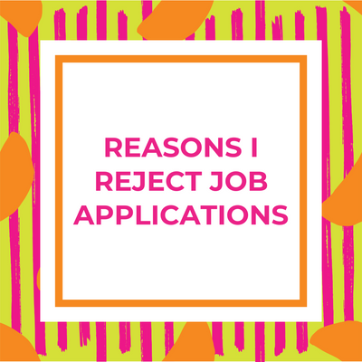 Reasons I Reject Job Applications