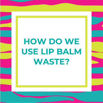 How Do We Use Lip Balm Waste?