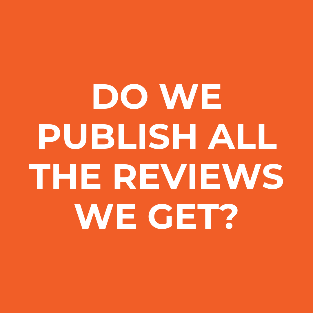 Do we publish all the reviews we get?