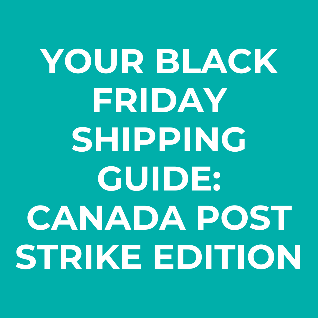 Your Black Friday Shipping Guide: Canada Post Strike Edition